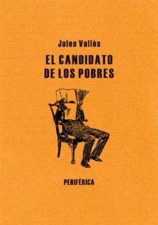 el candidato de los pobres-jules valles-9788492865383