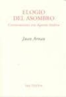 elogio del asombro: conversaciones con agustin andreu-juan arnau-9788492913183