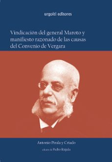 vindicacion del general maroto y manifiesto razonado de las causa s del convenio de vergara-antonio pirala y criado-9788493339883
