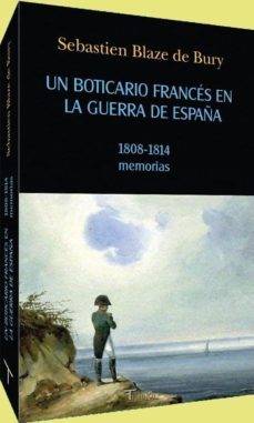 un boticario frances en la guerra de españa (1808-1814): memorias de guerra-9788493440183