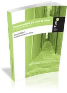 itineraris turistics a la ciutat de girona: els recorreguts del b arri vell-nuria gali espelt-jose antonio donaire-9788493468583