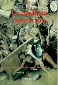 la maldita oposicion-gabriel f. elorriaga-9788493818883