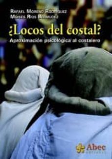 ¿locos del costal?-rafael moreno rodriguez-moises rios bermudez-9788493944483
