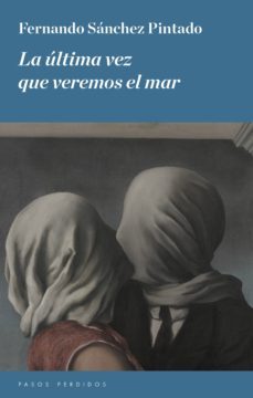 la ultima vez que veremos el mar (ebook)-fernando sanchez pintado-9788494343483