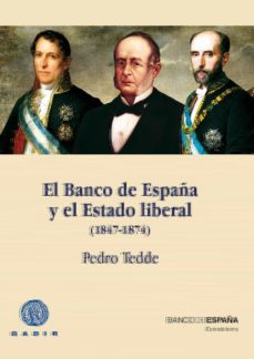 el banco de españa y el estado liberal liberal (1847-1874)-pedro tedde de lorca-9788494363283