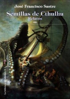 semillas de cthulhu-jose francisco sastre-9788494375583