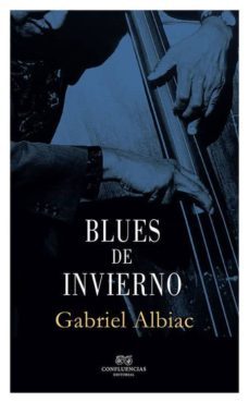 blues de invierno-gabriel albiac-9788494383083