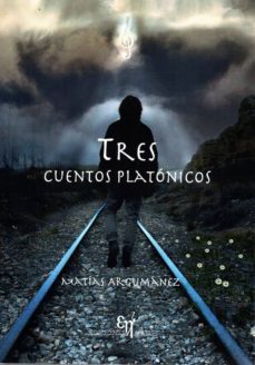 tres cuentos platonicos-matias argumanez-9788494507083