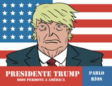 presidente trump: dios perdone a america-9788494556883