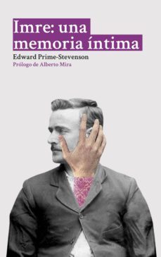 imre: una memoria íntima-edward prime stevenson-9788494618383