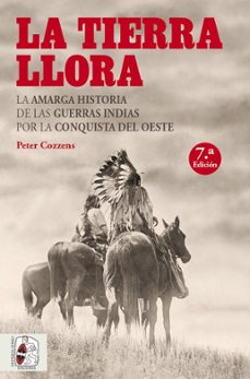 la tierra llora-peter cozzens-9788494627583