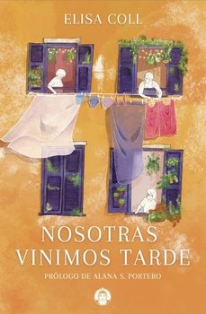 nosotras vinimos tarde-elisa coll-9788494704383