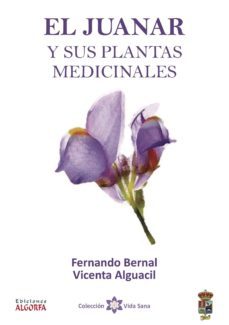 el juanar y sus plantas medicinales-vicenta alguacil bonilla-9788494734083