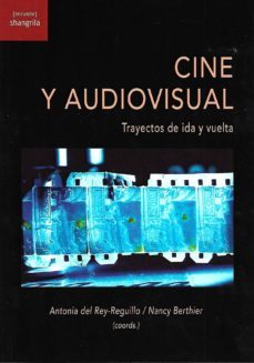 cine y audiovisual. trayectos de ida y vuelta-9788494761683
