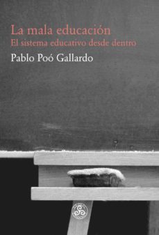 la mala educacion-pablo poo gallardo-9788494806483