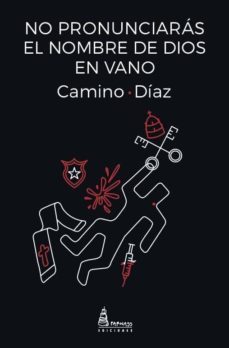 no pronunciarás el nombre de dios en vano-camino diaz-9788494829383