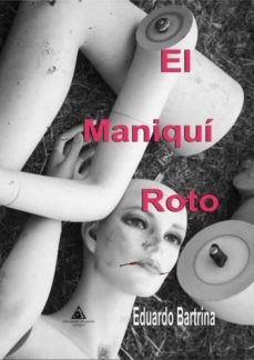 el maniqui roto-eduardo bartrina-9788494854583