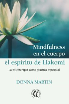 mindfulness en el cuerpo: el espiritu de hakomi (ebook)-donna martin-9788494964183