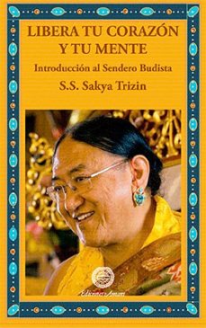 libera tu corazon y tu mente-s.s. sakya trizin-9788495094483