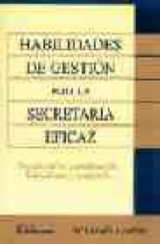 habilidades de gestion para la secretaria eficaz: organizacion, p lanificacion, habilidades y protocolo-mª claudia londoño-9788495428783
