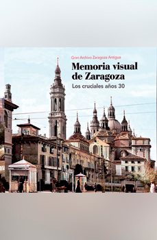 memoria visual de zaragoza. los circulares de los años 30-fernando maneros lopez-9788495490483