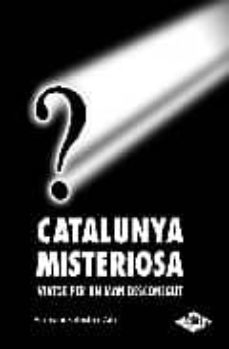 catalunya misteriosa: viatge per un mon desconegut-9788495559883