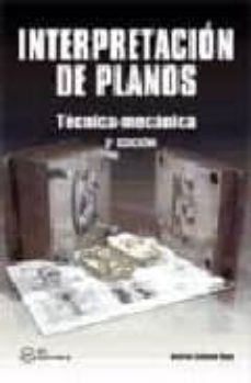 interpretacion de planos: tecnica-mecanica (2ª ed.)-andres esteban rayo-9788496169883