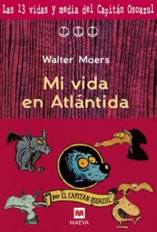 mi vida en atlantida (las 13 vidas y media del capitan osoazul)-9788496231283