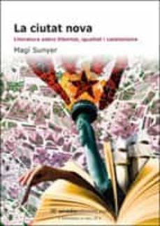 la ciutat nova: literatira sobre llibertat, igualtat i catalanism e-magi sunyer-9788496623583