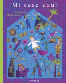 mi casa azul-alain serres-9788496629783