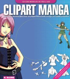 clipart manga: todo lo que necesitas para crear tus propias ilust raciones manga de calidad profesional-9788496669383
