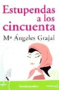 estupendas a los cincuenta-mª angeles grajal-9788496829183