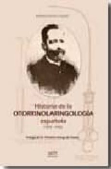 historia de la otorrinolaringologia española (1875-1936)-antonio herrera casado-9788496885783
