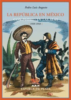 la republica en mexico: con plomo en las alas (1939-1945)-9788496956483