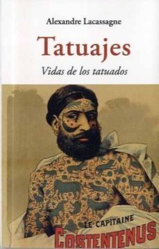 tatuajes. vidas de los tatuados-alexandre lacassagne-9788497161183