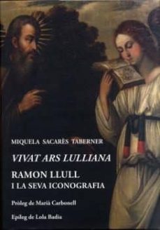 vivat ars lulliana - ramon lllull i la seva iconografia-miquela sacares taberner-9788497169783