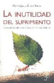 la inutilidad del sufrimiento-9788497345583