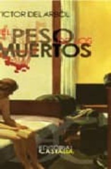 el peso de los muertos-victor del arbol-9788497401883
