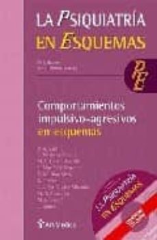 comportamientos impulsivo-agresivos en esquemas: la psiquiatria e n esquemas-julio bobes garcia-9788497513883
