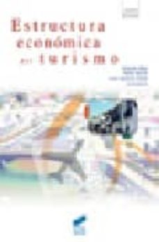 estructura economica del turismo-juan ignacio pulido fernandez-antonia saez cala-pablo martin urbano-9788497564083
