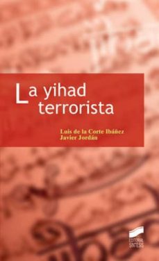 la yihad terrorista (ebook)-luis de la corte ibañez-javier jordan-9788497569583