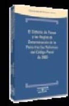 el sistema de penas y las reglas de determinacion de la pena tras las reformas del codigo penal de 2003-eduardo ruiz de erenchun arteche-9788497677783