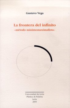 la frontera del infinito: metodo minimomaximalista-gustavo vega-9788497732383