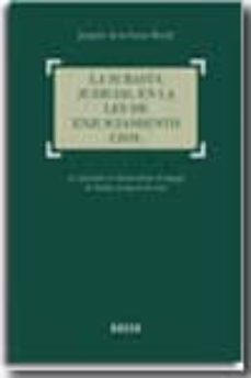subasta judicial en la ley de enjuiciamiento civil: la ejecucion en subastas frente al impago de deudas en epocas de crisis-joaquin de la serna bosch-9788497907583