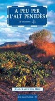a peu per l alt penedes: 22 excursions-joan raventos-9788497910583