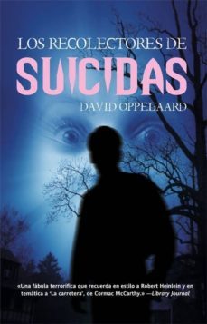 los recolectores de suicidas-david opeegaard-9788498006483