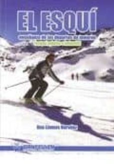 el esqui: enseñanza de los deportes de invierno (esqui adulto e i nfantil)-ana llamas narvaez-9788498237283