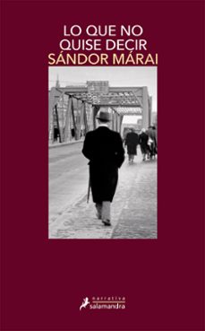 lo que no quise decir-sandor marai-9788498386783