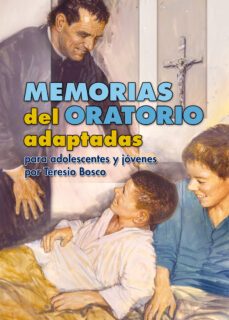 memorias del oratorio adaptadas para adolescentes y jovenes por t eresio bosco-9788498428483