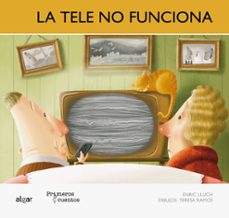 la tele no funciona -mayuscula--enric lluch-9788498454383